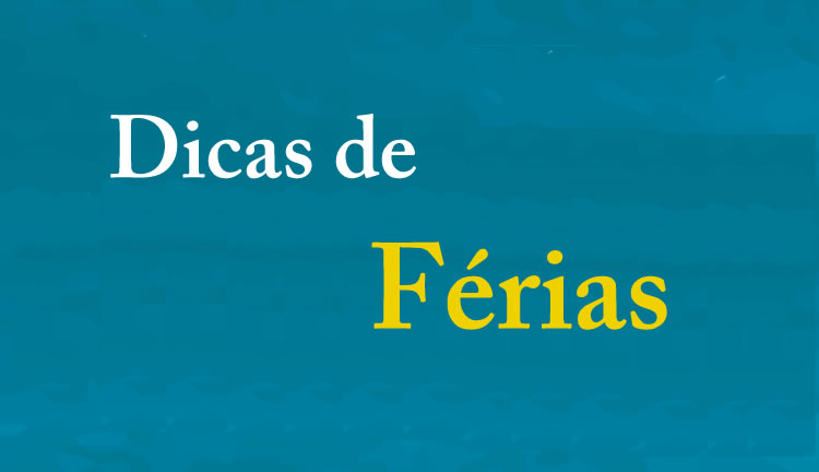 Dicas de Férias